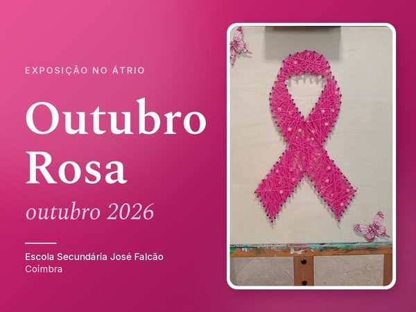 Composição em tons de rosa com o texto «Exposição no átrio — Outubro Rosa — outubro 2026 — Escola Secundária José Falcão, Coimbra» e, à direita, a fotografia de um laço cor-de-rosa feito com fio esticado entre pregos sobre uma placa clara, com duas borboletas decorativas.