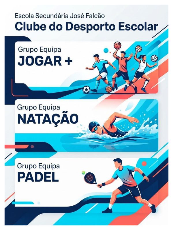 Cartaz ilustrado do Clube do Desporto Escolar da Escola Secundária José Falcão, com os três grupos-equipa: Jogar +, com jogadores de futebol, basquetebol e voleibol; Natação, com um nadador; e Padel, com um jogador de raquete na mão.